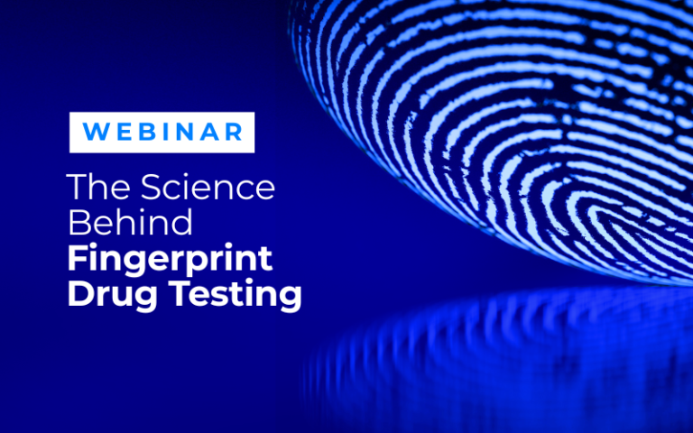 Webinar The Science Behind Fingerprint Drug Testing